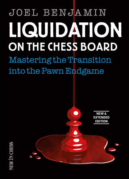 Liquidation on the Chess Board - New and extended edition